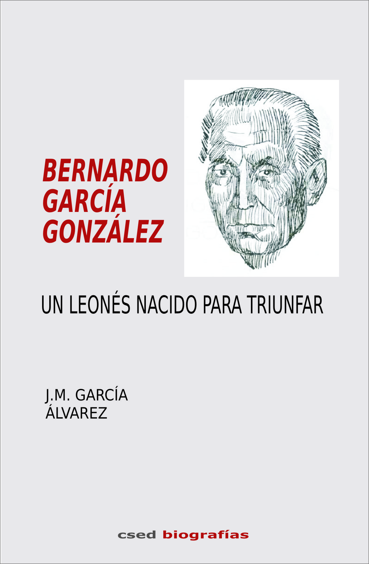 Bernardo García Álverez. Un leonés nacido para triunfar