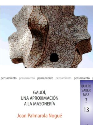 Gaudí, una aproximación a la Masonería