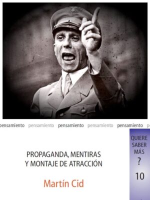 Propaganda, mentiras y montaje de atracción