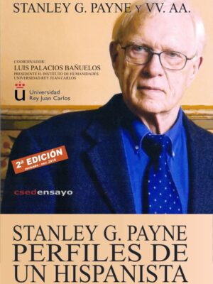 Stanley G. Payne. Perfiles de un hispanista