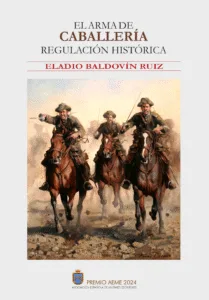 El Arma de Caballería. Regulación histórica